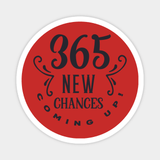 365 new chances coming up!-01 Magnet